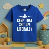Aircraft Airplane Mechanic Gift Keep That Shit Up Gift Toddler T-Shirt thumb 3