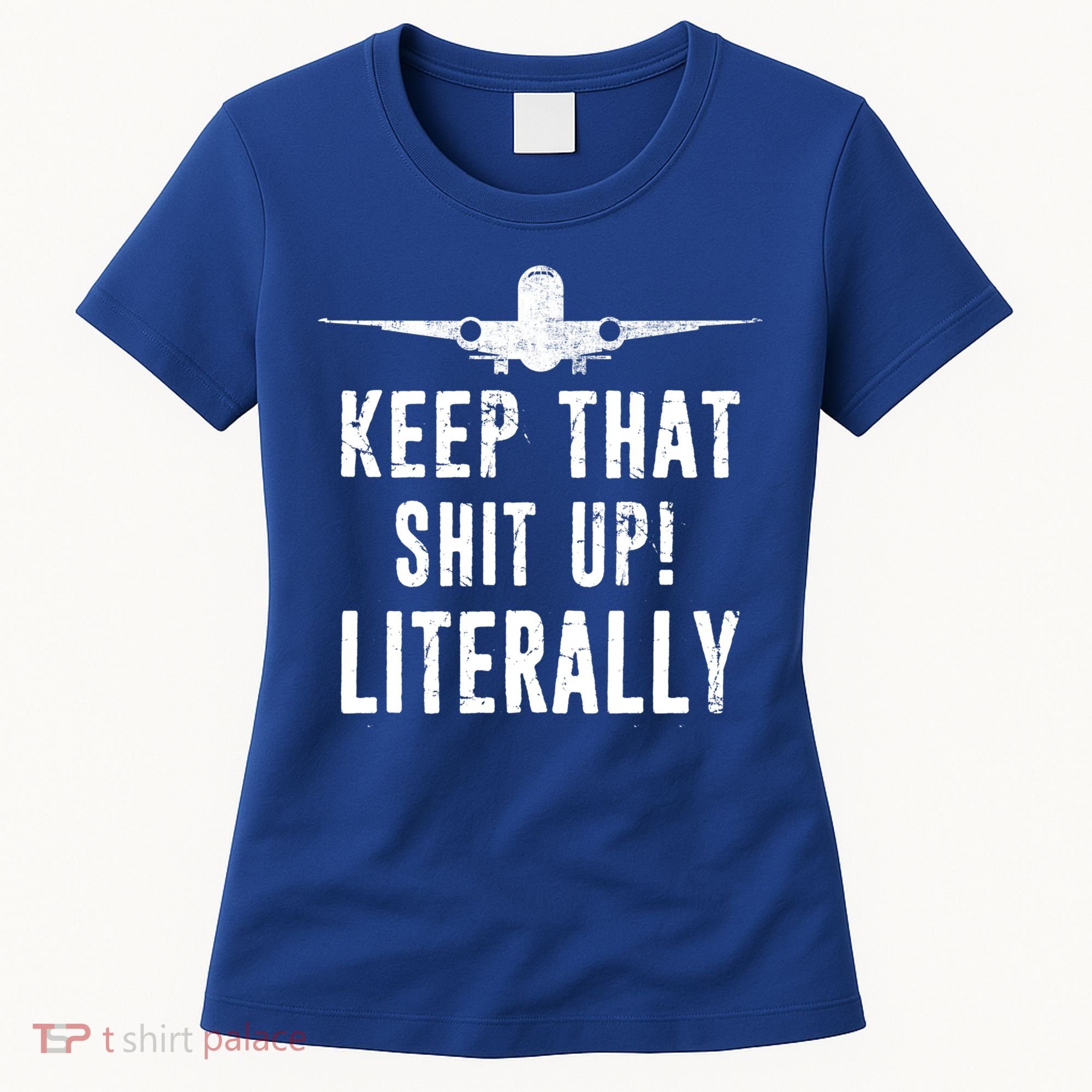 Aircraft Airplane Mechanic Gift Keep That Shit Up Gift Women's T-Shirt