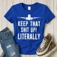 Aircraft Airplane Mechanic Gift Keep That Shit Up Gift Women's T-Shirt thumb 3