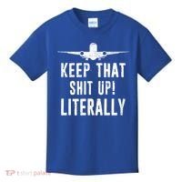Aircraft Airplane Mechanic Gift Keep That Shit Up Gift Kids T-Shirt thumb 0