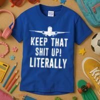 Aircraft Airplane Mechanic Gift Keep That Shit Up Gift Kids T-Shirt thumb 3