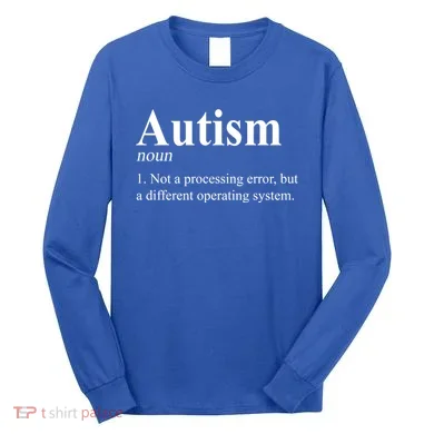 Autism Awareness Not A Processing Error Definition Long Sleeve Shirt