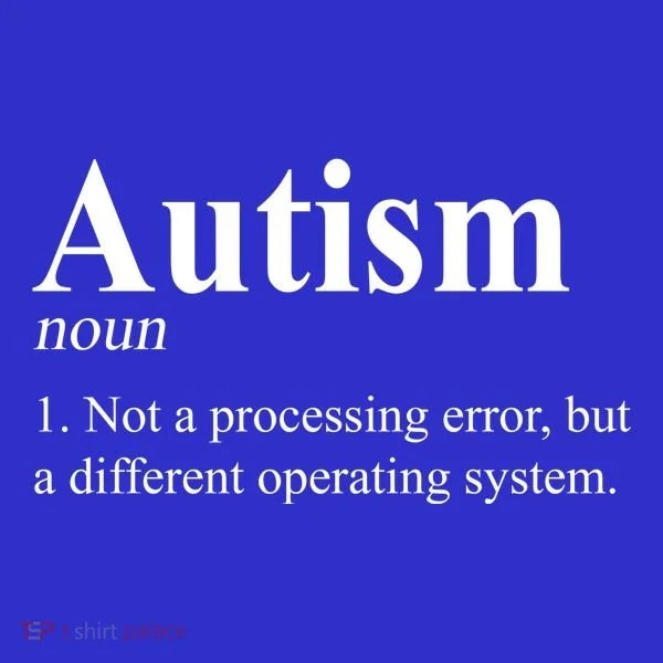 Autism Awareness Not A Processing Error Definition Polo