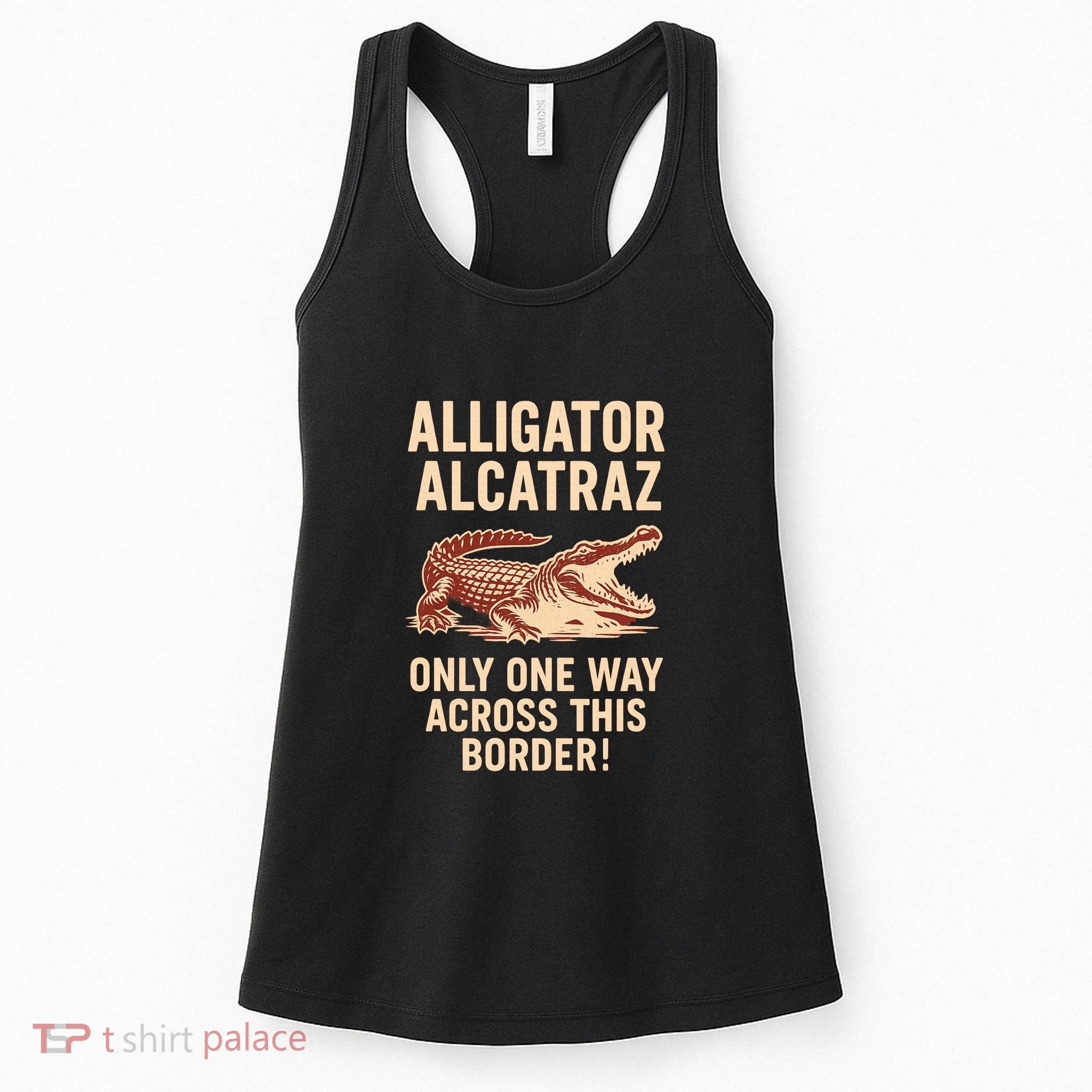 Alligator Alcatraz One Way Across This Border Women's Tank Top