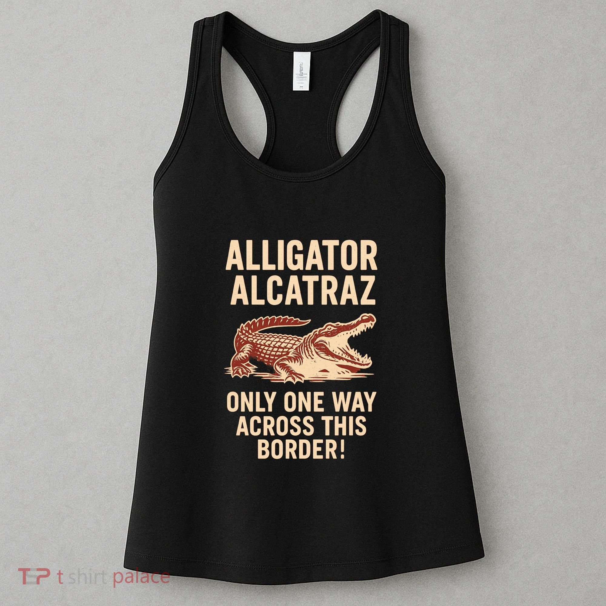Alligator Alcatraz One Way Across This Border Women's Tank Top