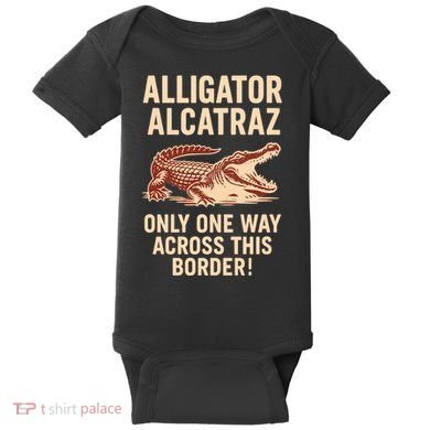 Alligator Alcatraz One Way Across This Border Baby Bodysuit