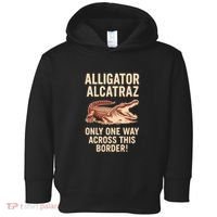 Alligator Alcatraz One Way Across This Border Toddler Hoodie thumb 0