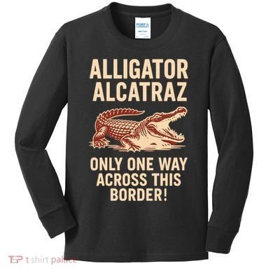 Alligator Alcatraz One Way Across This Border Kids Long Sleeve Shirt
