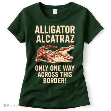 Alligator Alcatraz One Way Across This Border Women's T-Shirt