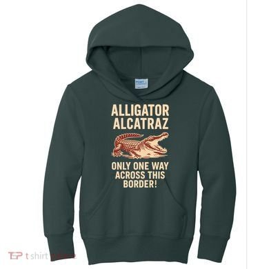 Alligator Alcatraz One Way Across This Border Kids Hoodie
