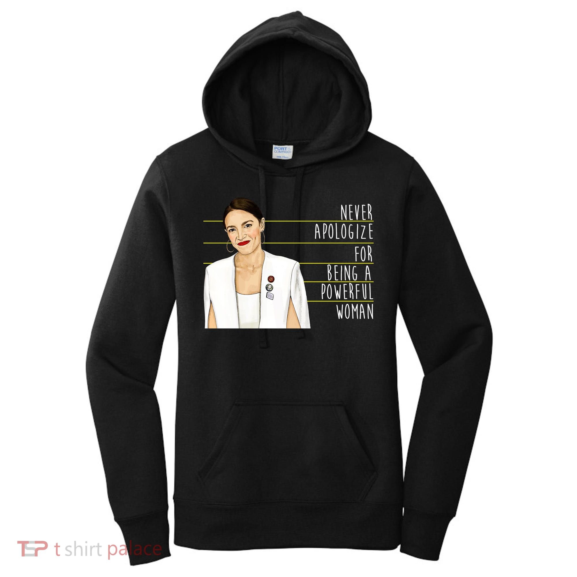 AOC Alexandria Ocasio Cortez Powerful Woman Quote Women's Hoodie