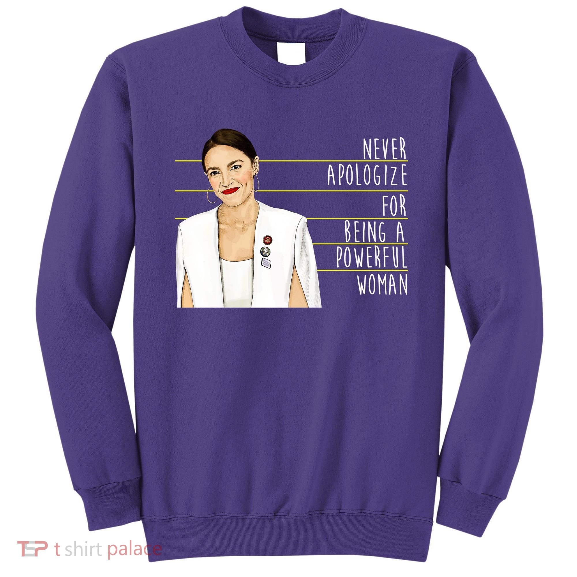 AOC Alexandria Ocasio Cortez Powerful Woman Quote Sweatshirt