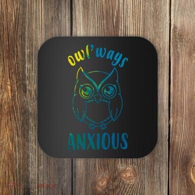 Always Anxious Owl Funny Coaster