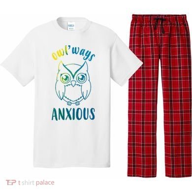 Always Anxious Owl Funny Pajama Set