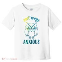Always Anxious Owl Funny Toddler T-Shirt thumb 0