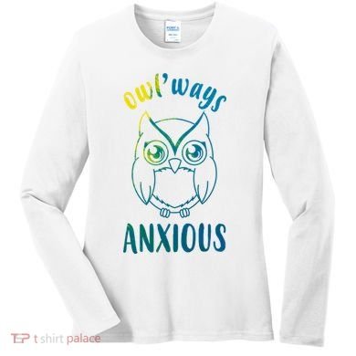 Always Anxious Owl Funny Women's Long Sleeve Shirt