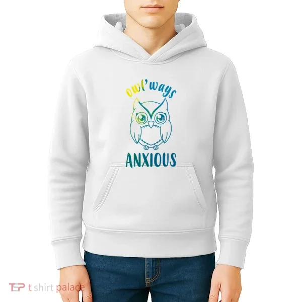 Always Anxious Owl Funny Kids Hoodie