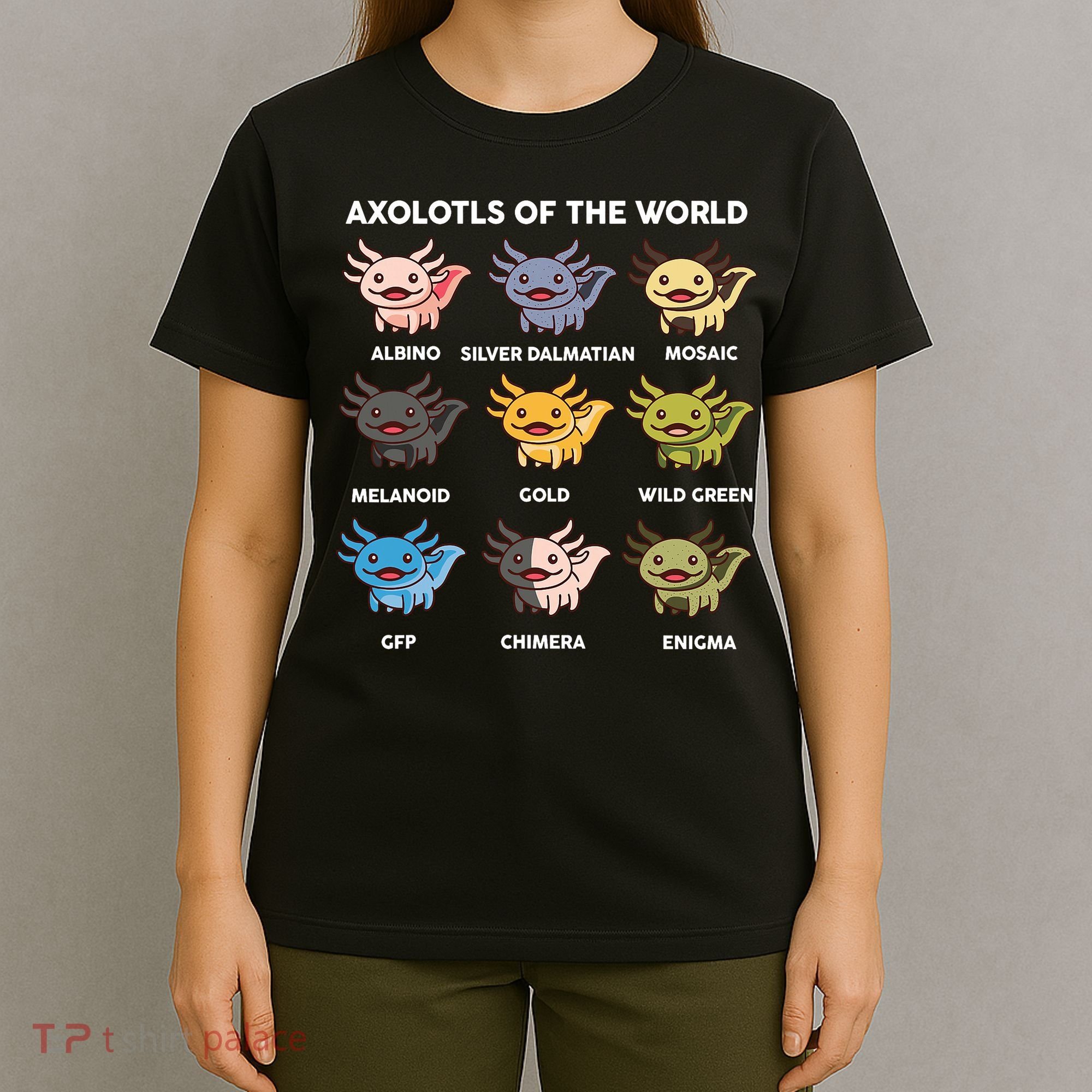 Axolotl-  Axolotl Of World  T-Shirt