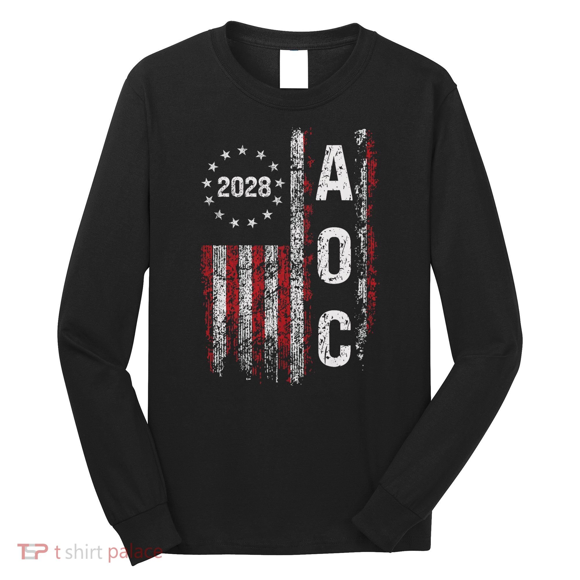 AOC Alexandria Ocasio Cortez 2028 For President Election Long Sleeve Shirt
