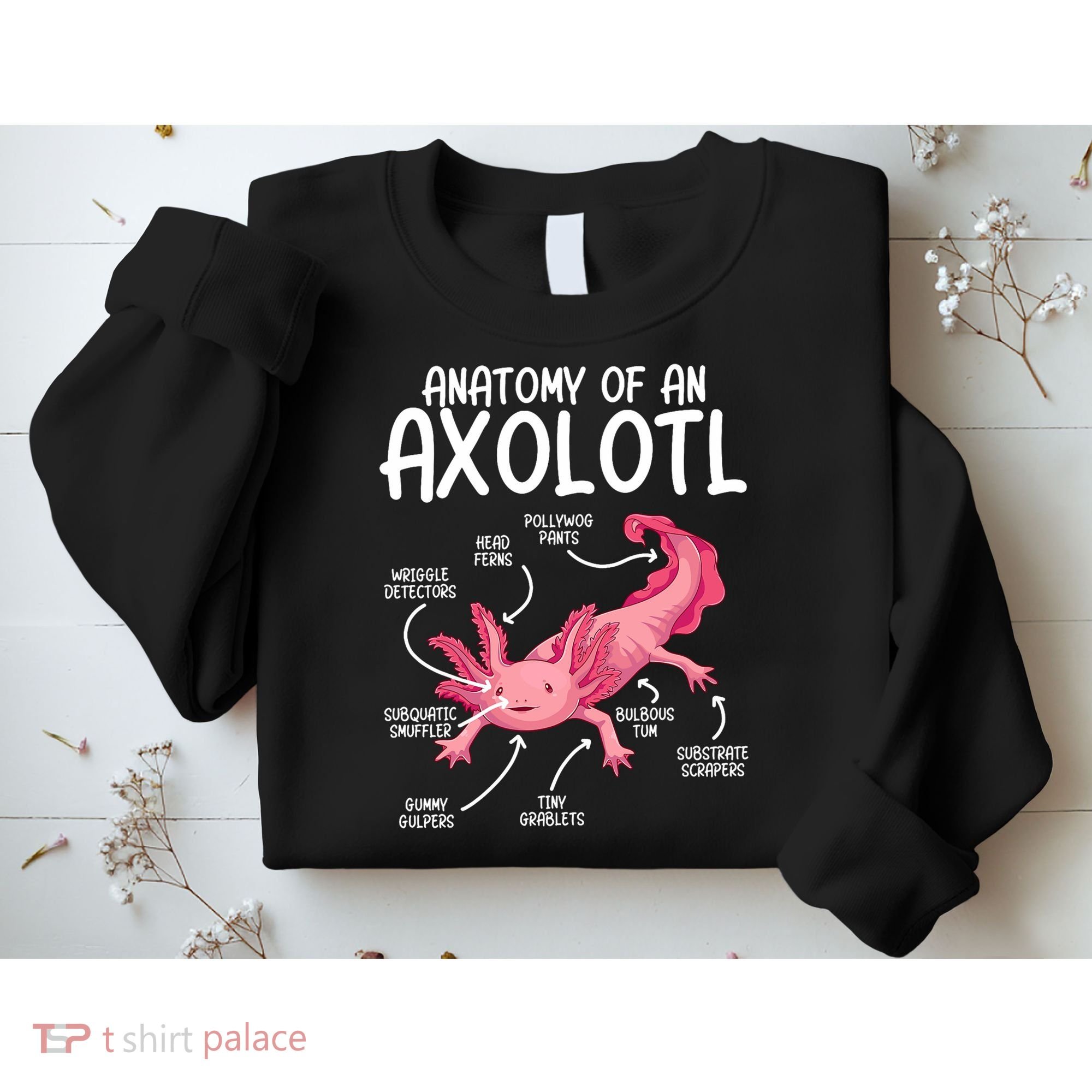 Axolotl Anatomy Of Axolotl Science Pet Axolotl Lover Sweatshirt