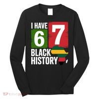 African American Pride I Have 67 Black History Long Sleeve Shirt thumb 0