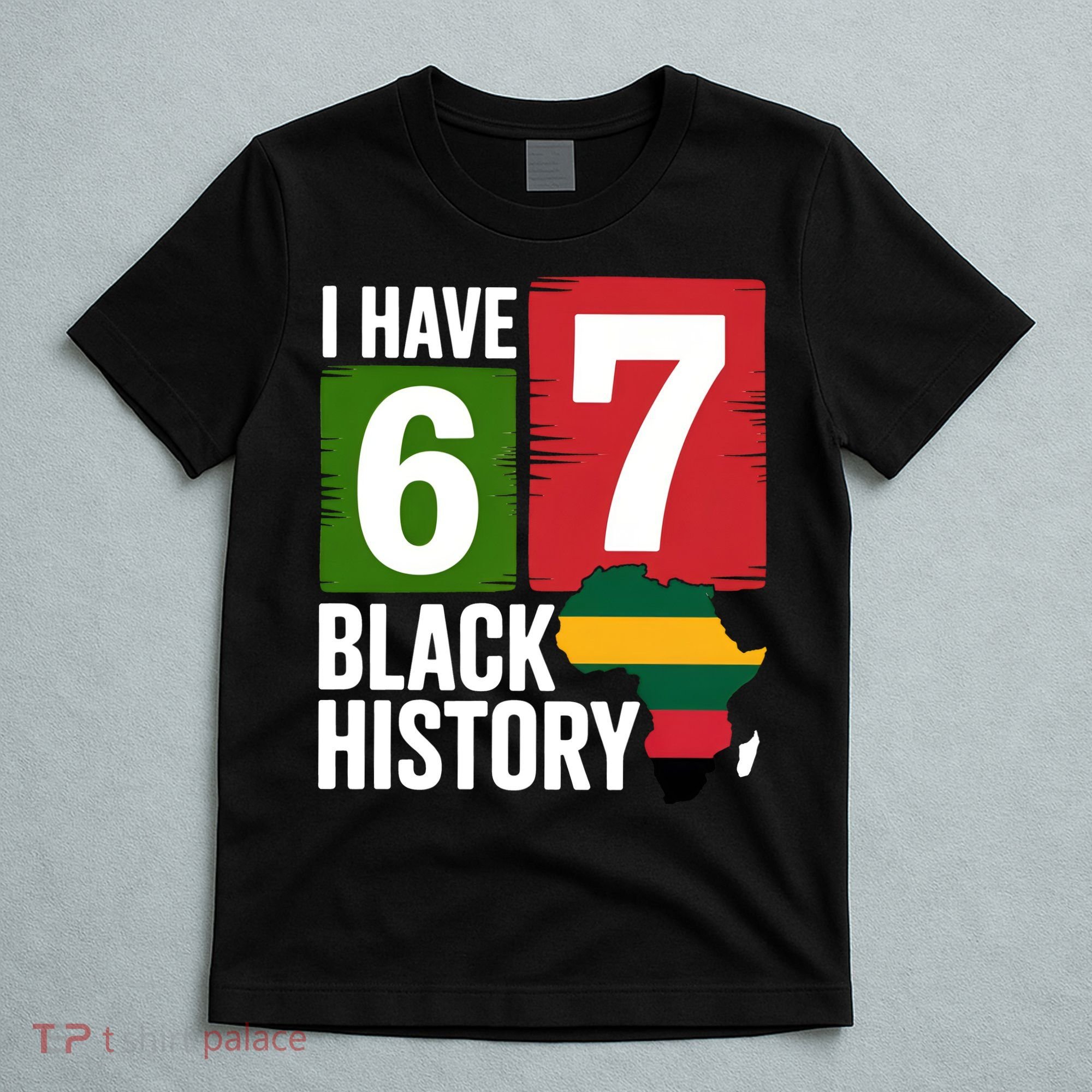 African American Pride I Have 67 Black History T-Shirt