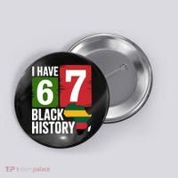 African American Pride I Have 67 Black History Button thumb 0