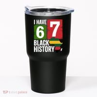 African American Pride I Have 67 Black History Tumbler thumb 0