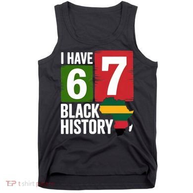 African American Pride I Have 67 Black History Tank Top