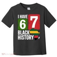African American Pride I Have 67 Black History Toddler T-Shirt thumb 0