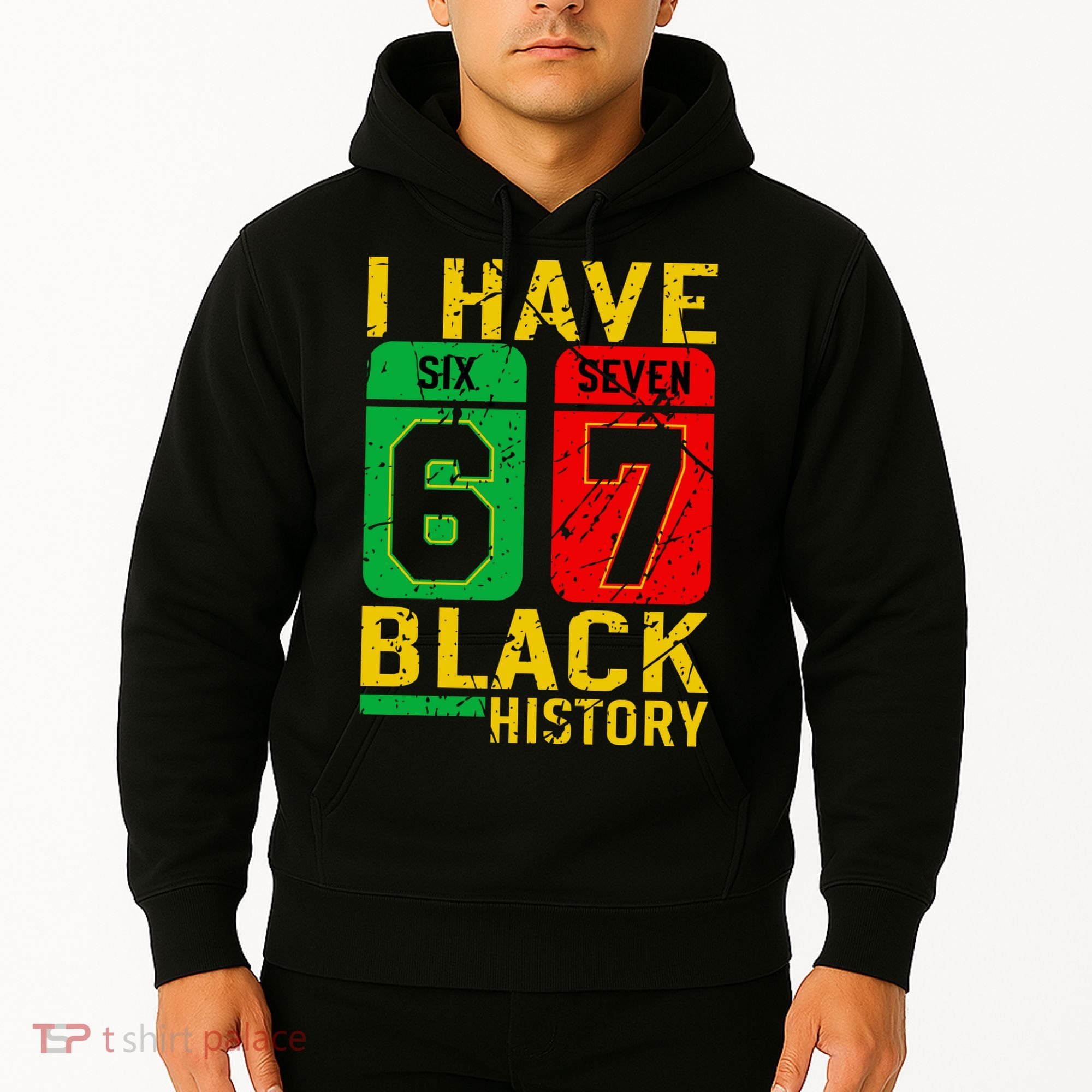 African American Pride I Have 67 Black History 6-7 Meme Hoodie