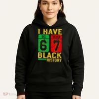African American Pride I Have 67 Black History 6-7 Meme Hoodie thumb 5