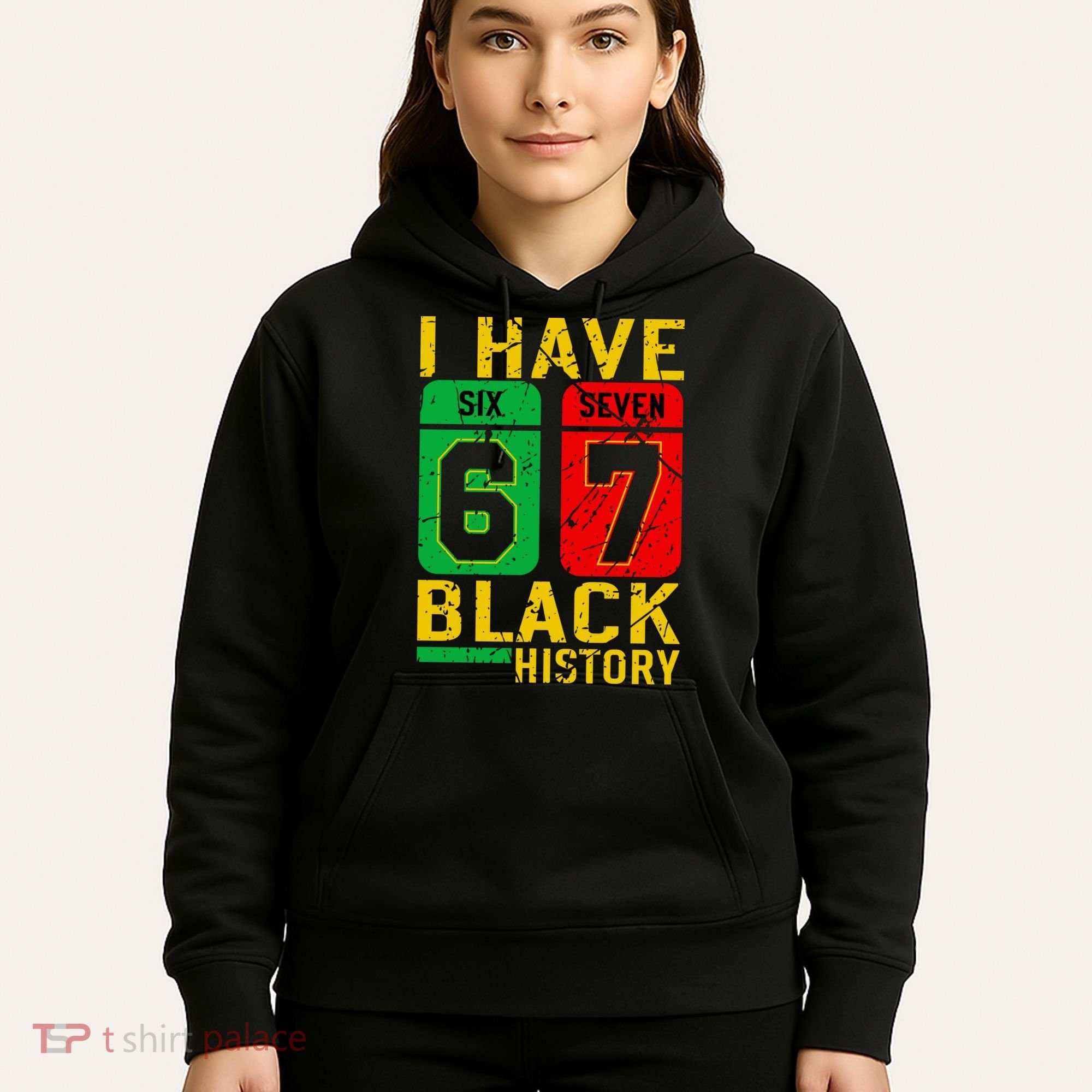African American Pride I Have 67 Black History 6-7 Meme Hoodie
