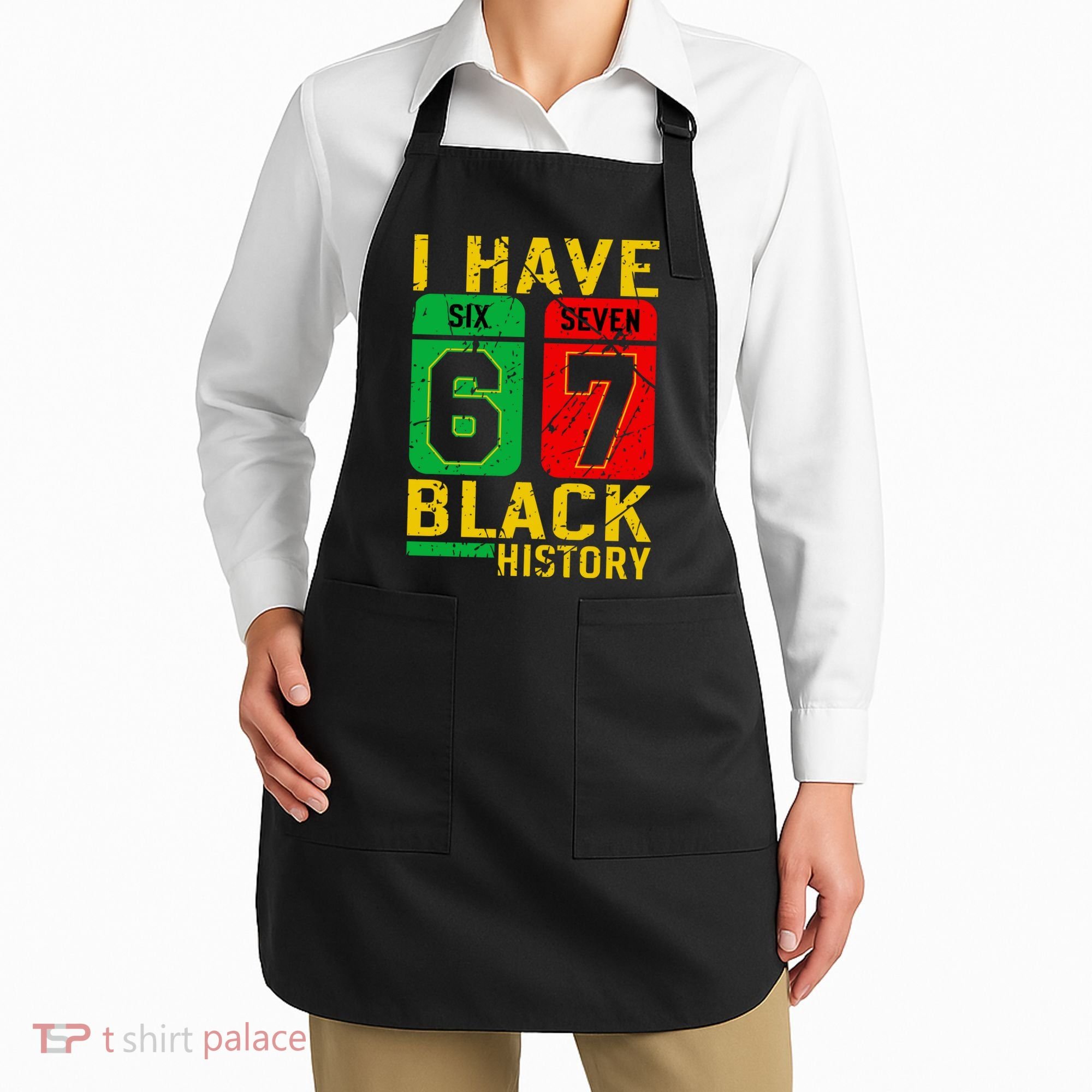 African American Pride I Have 67 Black History 6-7 Meme Apron