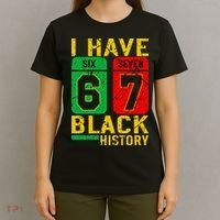 African American Pride I Have 67 Black History 6-7 Meme T-Shirt thumb 4