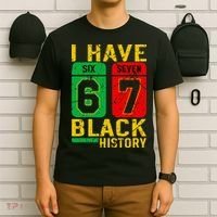 African American Pride I Have 67 Black History 6-7 Meme T-Shirt thumb 6