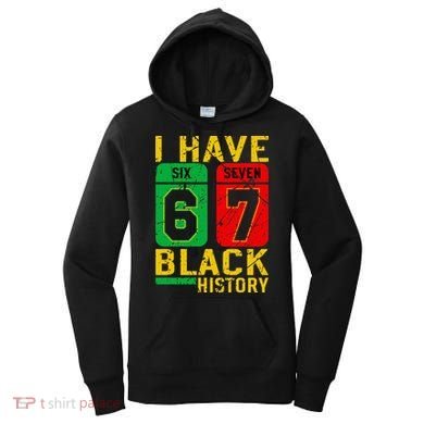 African American Pride I Have 67 Black History 6-7 Meme Women's Hoodie