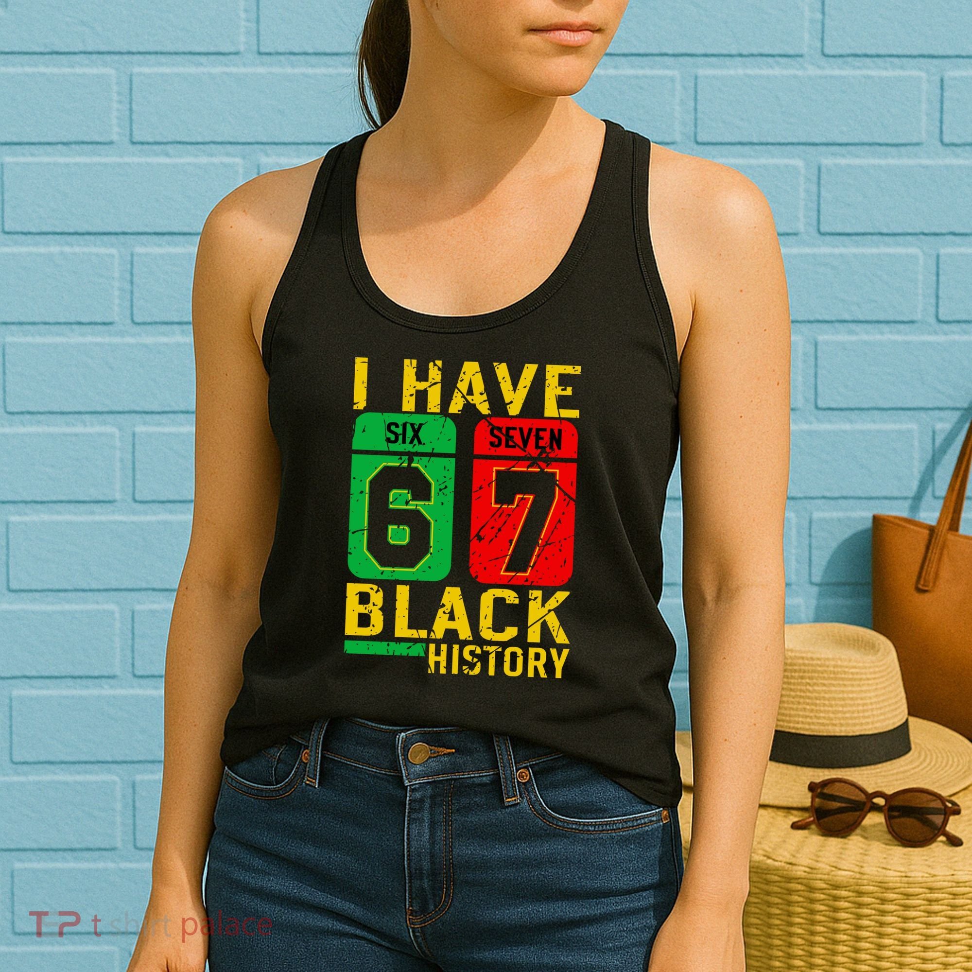 African American Pride I Have 67 Black History 6-7 Meme Women's Tank Top