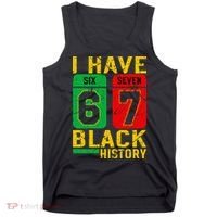 African American Pride I Have 67 Black History 6-7 Meme Tank Top thumb 0