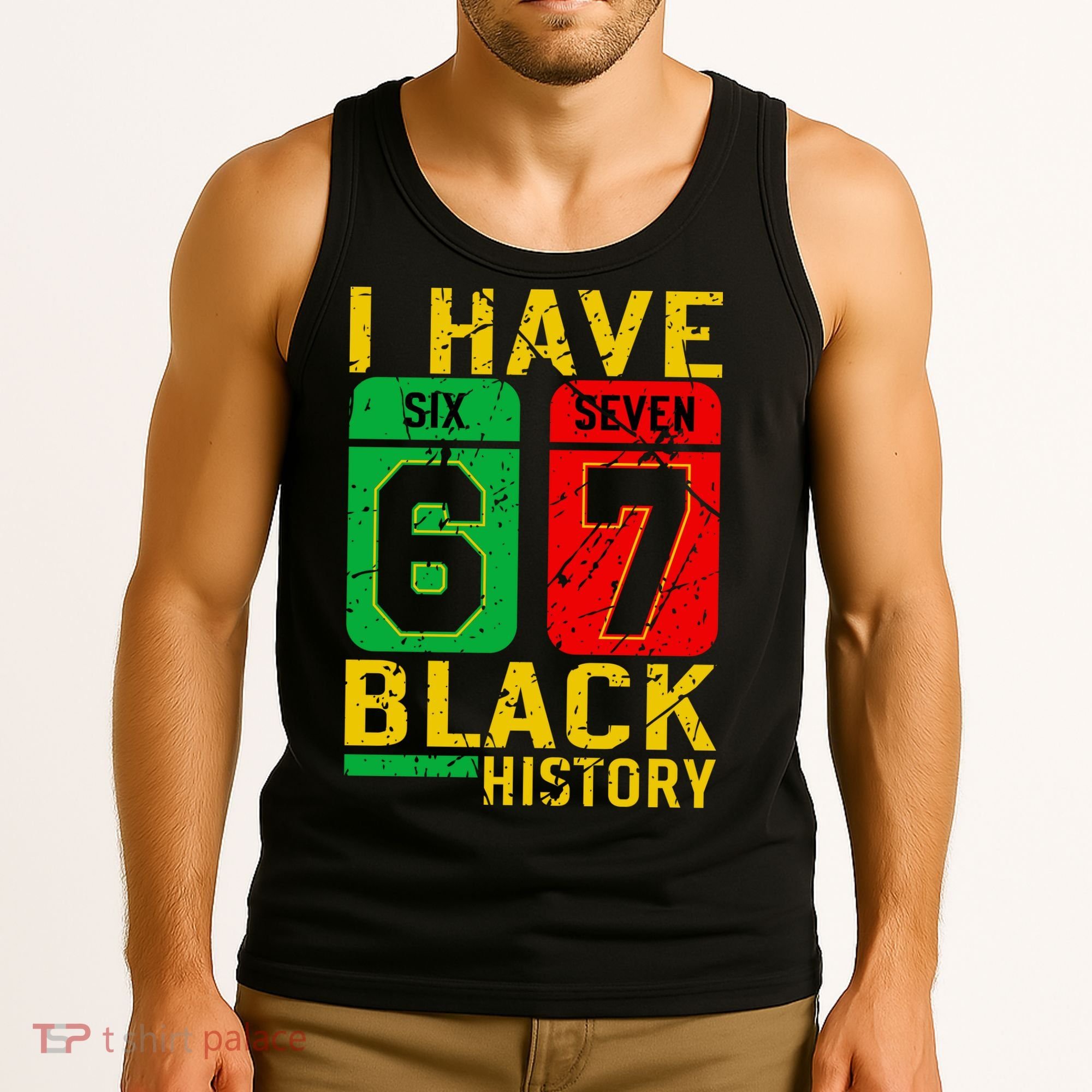 African American Pride I Have 67 Black History 6-7 Meme Tank Top