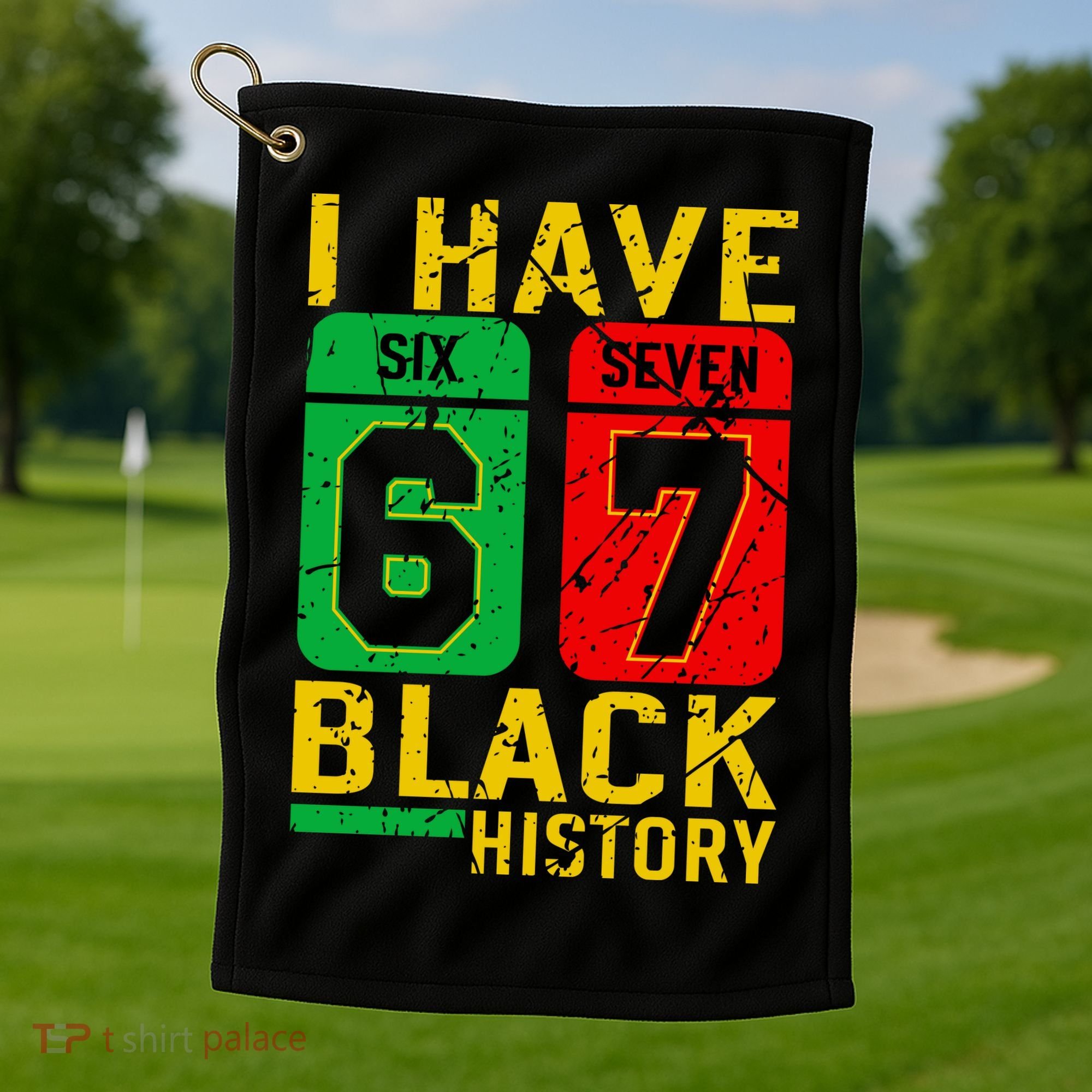 African American Pride I Have 67 Black History 6-7 Meme Golf Towel