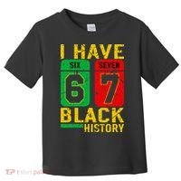 African American Pride I Have 67 Black History 6-7 Meme Toddler T-Shirt thumb 0
