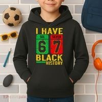 African American Pride I Have 67 Black History 6-7 Meme Kids Hoodie thumb 2