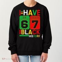 African American Pride I Have 67 Black History Six Seven Women's Sweatshirt thumb 0