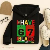 African American Pride I Have 67 Black History Six Seven Hoodie thumb 4
