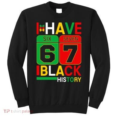 African American Pride I Have 67 Black History Six Seven Sweatshirt
