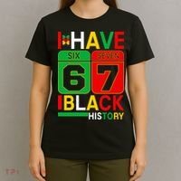 African American Pride I Have 67 Black History Six Seven T-Shirt thumb 4