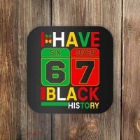 African American Pride I Have 67 Black History Six Seven Coaster thumb 0