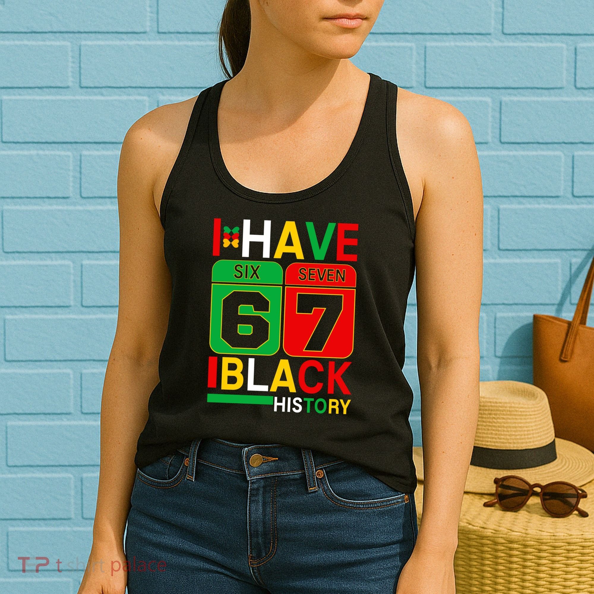African American Pride I Have 67 Black History Six Seven Women's Tank Top