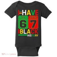 African American Pride I Have 67 Black History Six Seven Baby Bodysuit thumb 0